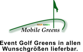 Event Golf Greens in allen  Wunschgrößen lieferbar.