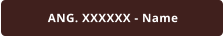 ANG. XXXXXX - Name