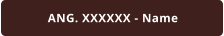 ANG. XXXXXX - Name