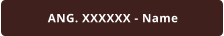ANG. XXXXXX - Name