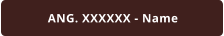 ANG. XXXXXX - Name