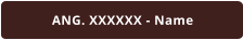 ANG. XXXXXX - Name