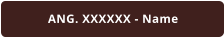 ANG. XXXXXX - Name