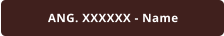 ANG. XXXXXX - Name