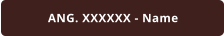 ANG. XXXXXX - Name