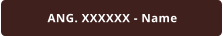 ANG. XXXXXX - Name