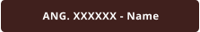 ANG. XXXXXX - Name