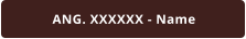 ANG. XXXXXX - Name