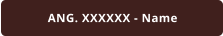 ANG. XXXXXX - Name