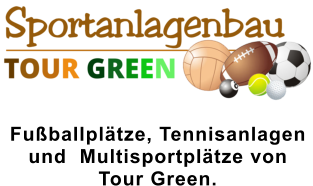Fußballplätze, Tennisanlagen  und  Multisportplätze von  Tour Green.